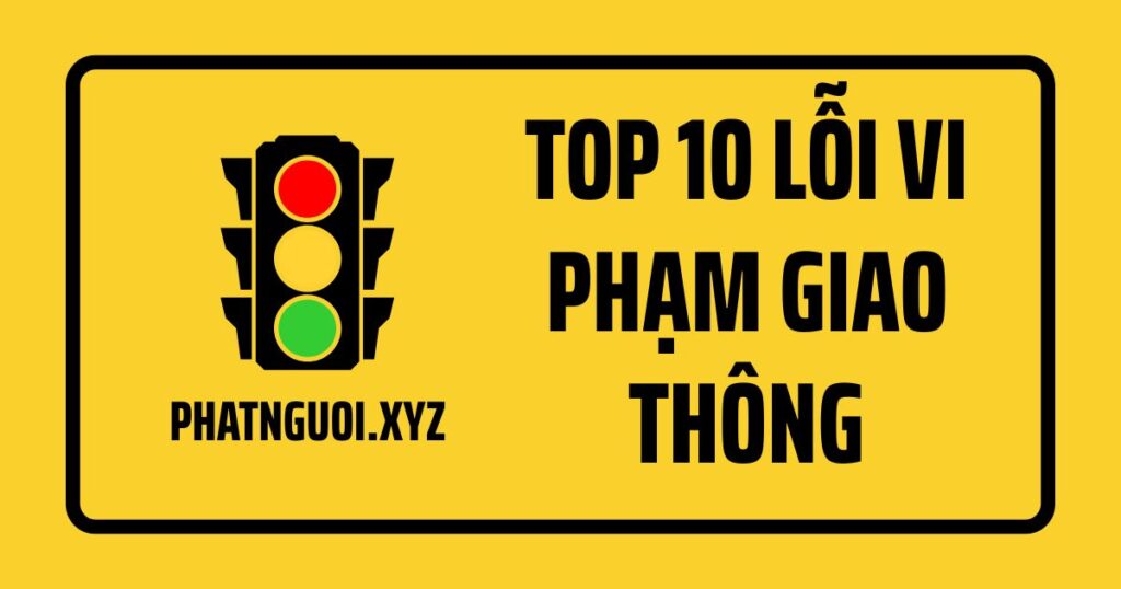 Top 10 loi vi pham giao thong
